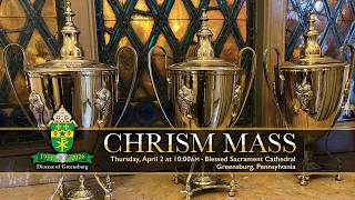 Chrism Mass for the Diocese of Greensburg