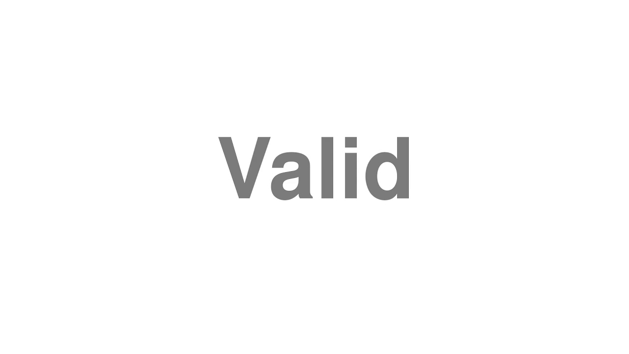 How to Pronounce "Valid"