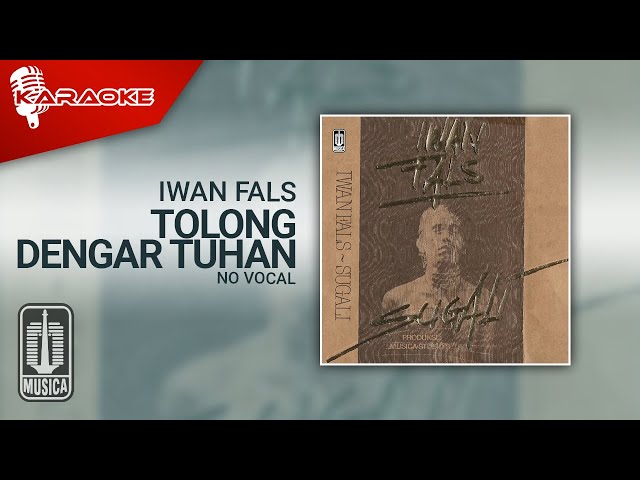 Iwan Fals - Tolong Dengar Tuhan (Official Karaoke Video) | No Vocal class=