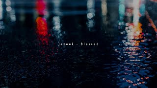 Jazeek - Blessed Lyrics