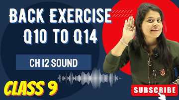 Q10 to Q14 | Back Exercise | Chapter 12 | Sound | Class 9 Science