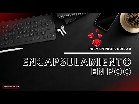 ¡Desbloquea el Poder del Encapsulamiento en Ruby! 🔒 Explicado para Principiantes