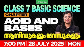 Class 7 Basic Science | Chapter : Acid and Bases / ആസിഡുകളും ബേസുകളും | Xylem Class 7