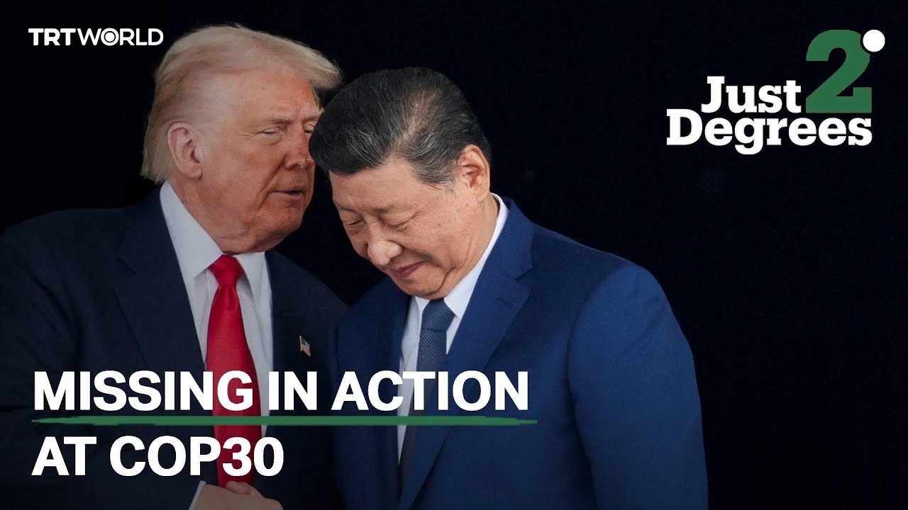 Trump and Xi have opted out of COP30, what does that mean for the summit?