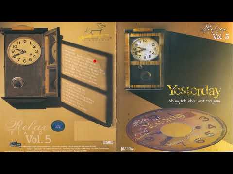 Album Hòa Tấu Yesterday Vol.5: Những Tình Khúc Vượt Thời Gian | Relax Piano