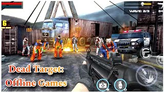 Dead Target: Offline Games || Best Android Games Offline || Shooting Games Offline For Android