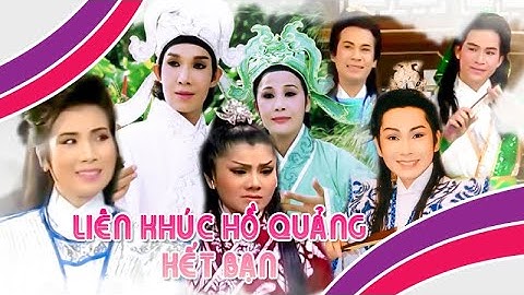 Liên khúc hồ quảng | KẾT BẠN (Vũ Linh, Phượng Mai, Tài Linh, Ngọc Huyền) ĐHQ | Cải Lương Tôi Yêu
