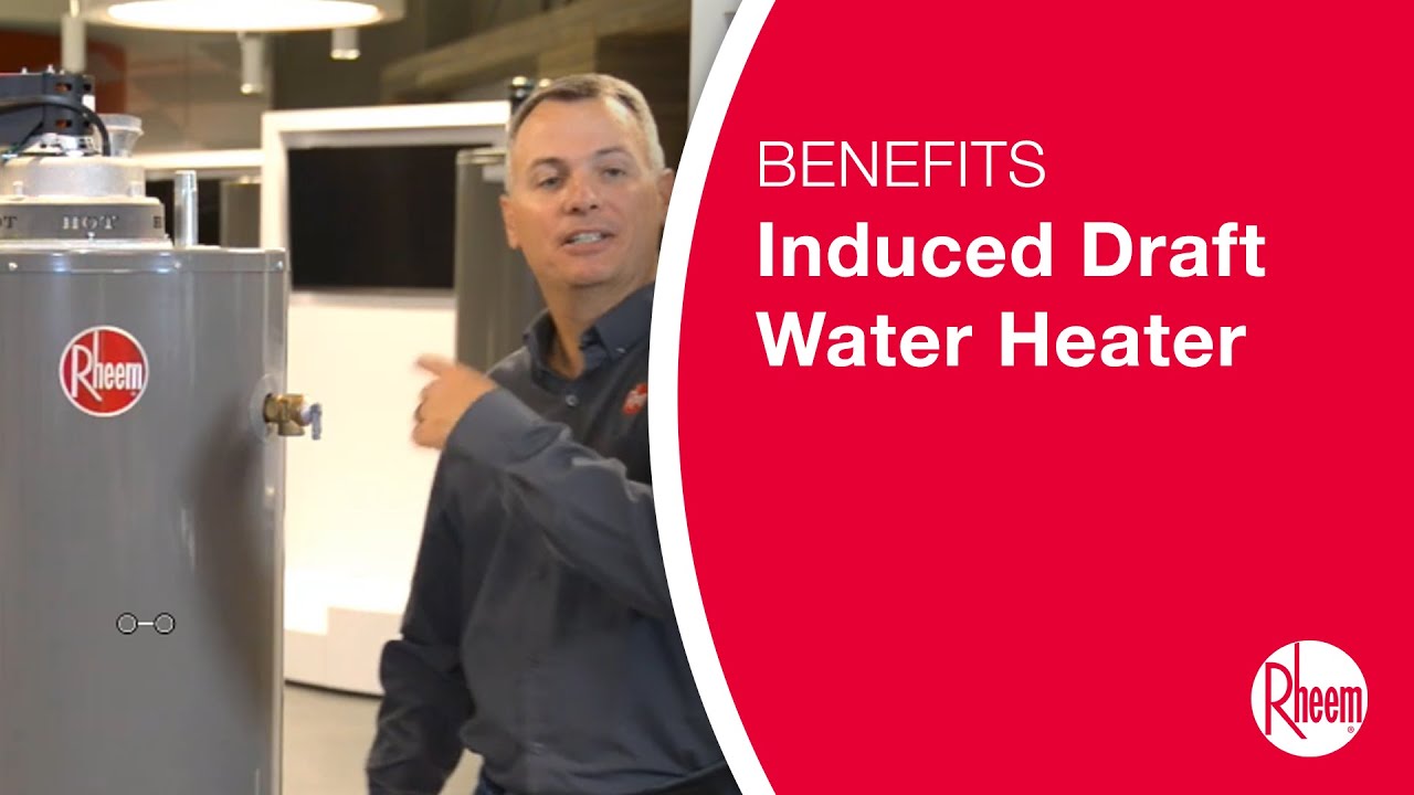 Benefits of Rheem's Induced Draft Water Heater - YouTube