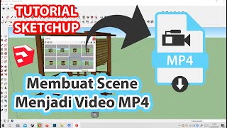 TUTORIAL SKETCHUP - Membuat Scene dan Menjadi Video MP4