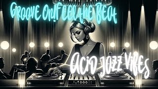 "Acid Jazz Essentials:Soul, Fusion of Funk and Jazz Beats"