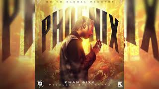 Kman 6ixx - Phoenix (Official Audio)