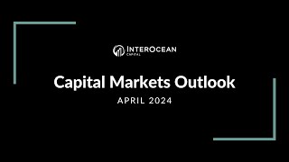 April 2024 Capital Market Outlook | InterOcean Capital