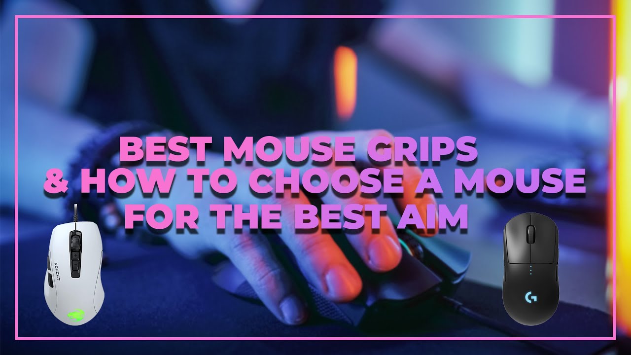 The Best Mouse Grip for FPS Games: Explained - Switch and Click