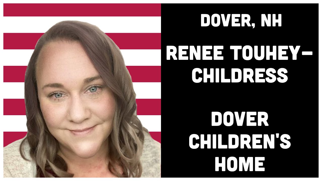 3.6 Dover, NH Renee TouheyChildress (Dover Children's Home) YouTube
