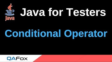 Java for Testers - Part 53 - Conditional Operator