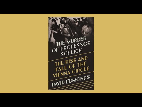 Schlick 교수의 살인 : 비엔나 서클의 흥망 성쇠, David Edmonds