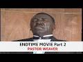 End Time Part 2 | End-Time Movie | Pastor Weaver | Old Movies