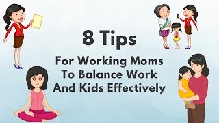 8 Tips For Working Moms To Balance Work And Kids Effectively screenshot 2