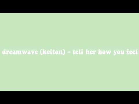 kelton- tell her