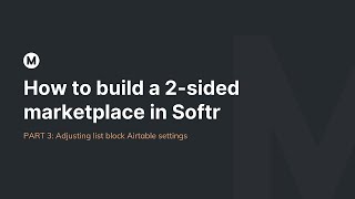 Build a 2-sided marketplace in Softr PART 3 - No-Code Tutorial