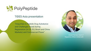 Impurities in Peptide Drug Substance, Dinesh Parmar,  TIDES Asia 2025