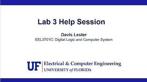 EEL3701C: Lab 3 Help Session
