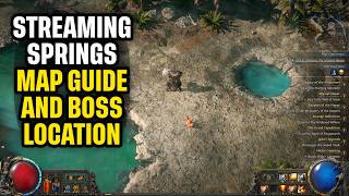 Streaming Springs Full Map Guide and Boss Location Path of Exile 2