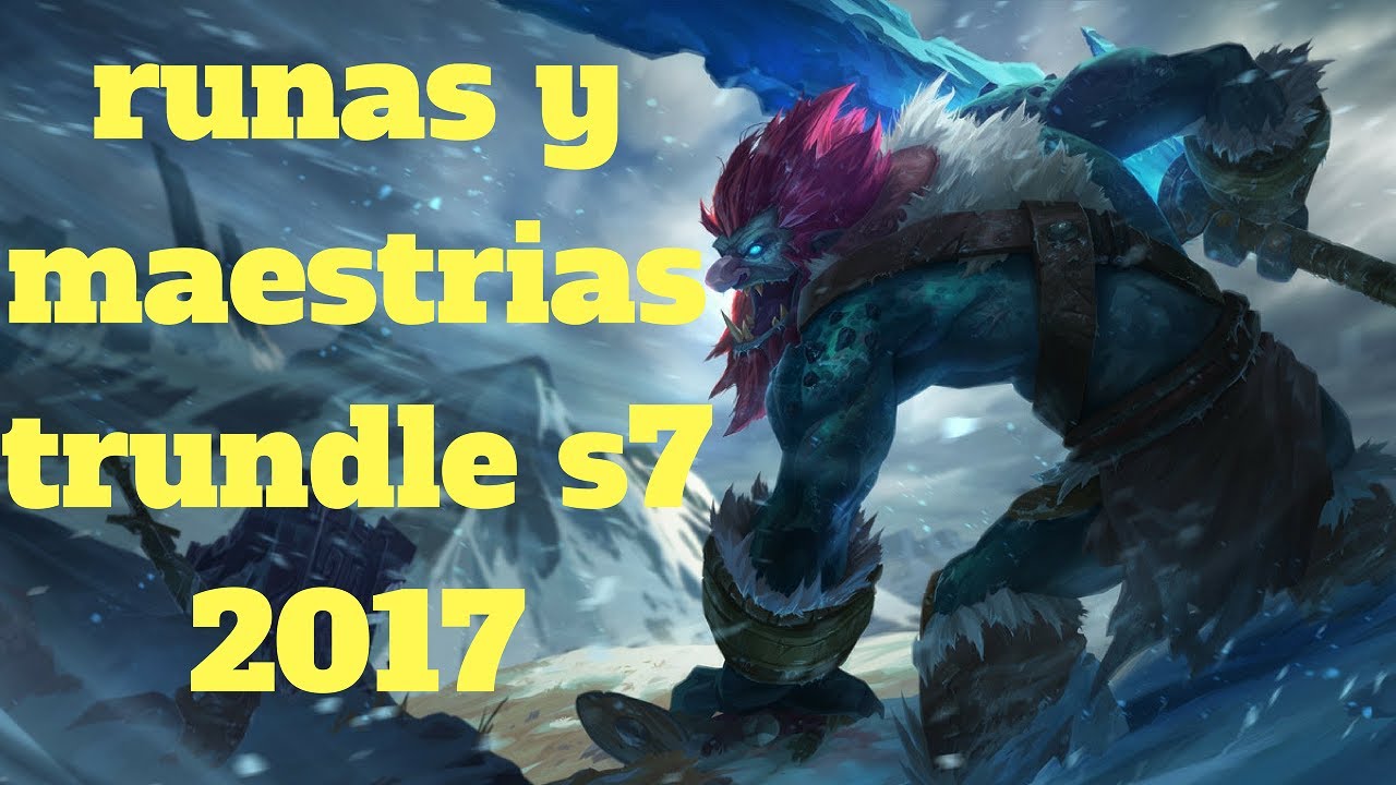 build runas y maestrias trundle s7 2017 YouTube