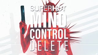 *NEW* SUPERHOT: MIND CONTROL DELETE