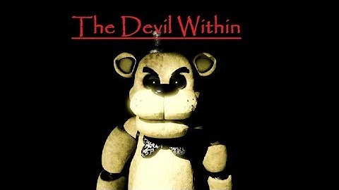 (FNAF/SFM) The Devil Within Song/Created By Digital Daggers Evil Inside