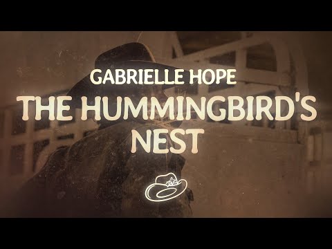 gabrielle hope - the hummingbird's nest (Lyrics)
