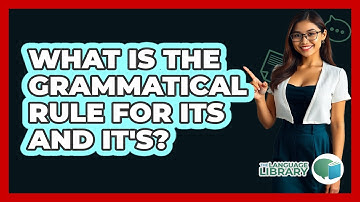 What Is The Grammatical Rule For Its And It