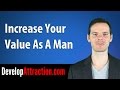 Increase Your Value As A Man