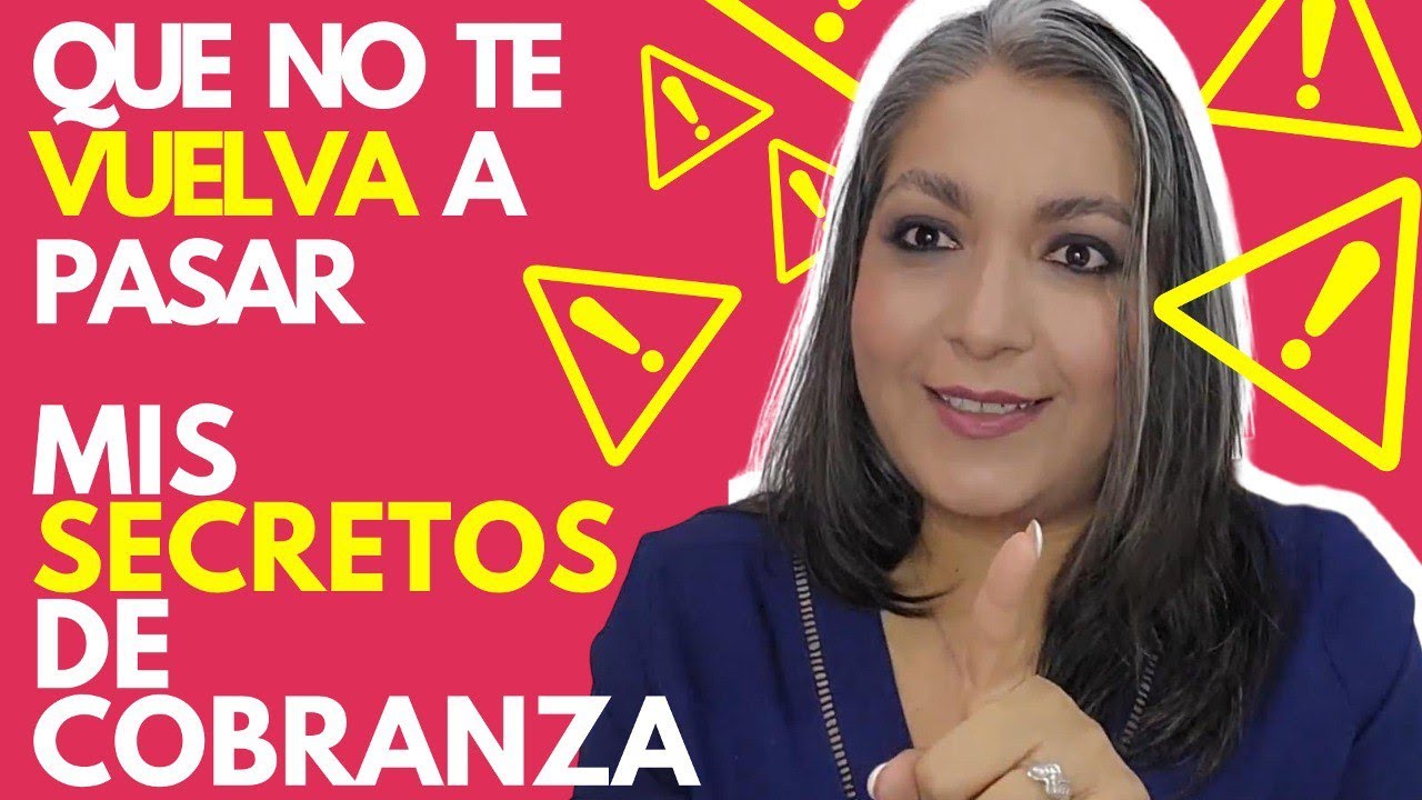 Aprende a cobrar a tus clientes, Te comparto mis secretos