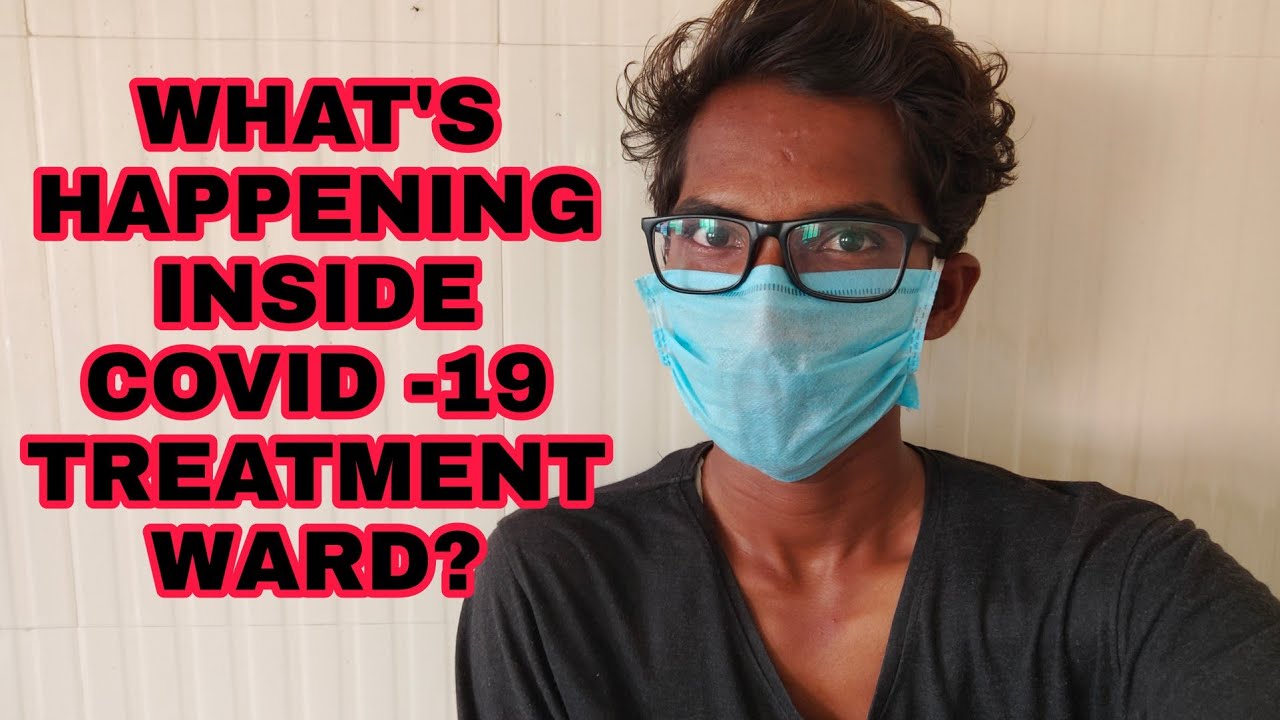 What's happening inside COVID 19 treatment ward?