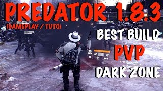 The Division 1.8.3 Best Build PREDATOR for Dark Zone (Gameplay + TUTO)