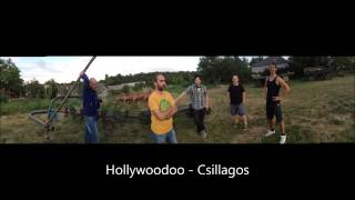 Video thumbnail of "Hollywoodoo - Csillagos (2014)"