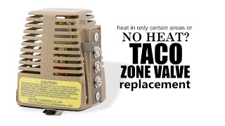 Heat not working / Zone valve replacement