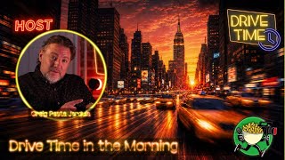 Drive Time in the Morning Episode #21