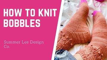 How to Knit bobbles | Bobble Knitting Tutorial Video | Learn how to make bobbles in your knitting!
