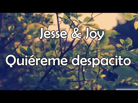 Jesse & Joy – Quiéreme Despacito (Letra)