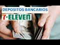 Depósitos en Seven Eleven - Que Depósitos Puedes Hacer, Requisitos y Comisiones