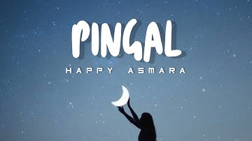Thumbnail of Pingal - Happy Asmara | Lirik dan Terjemahan Bahasa Indonesia