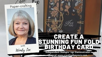 LIVE Papercrafting Replay with Wendy Lee- Create a Stunning Fun Fold Birthday Card