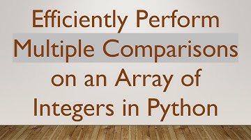 Efficiently Perform Multiple Comparisons on an Array of Integers in Python