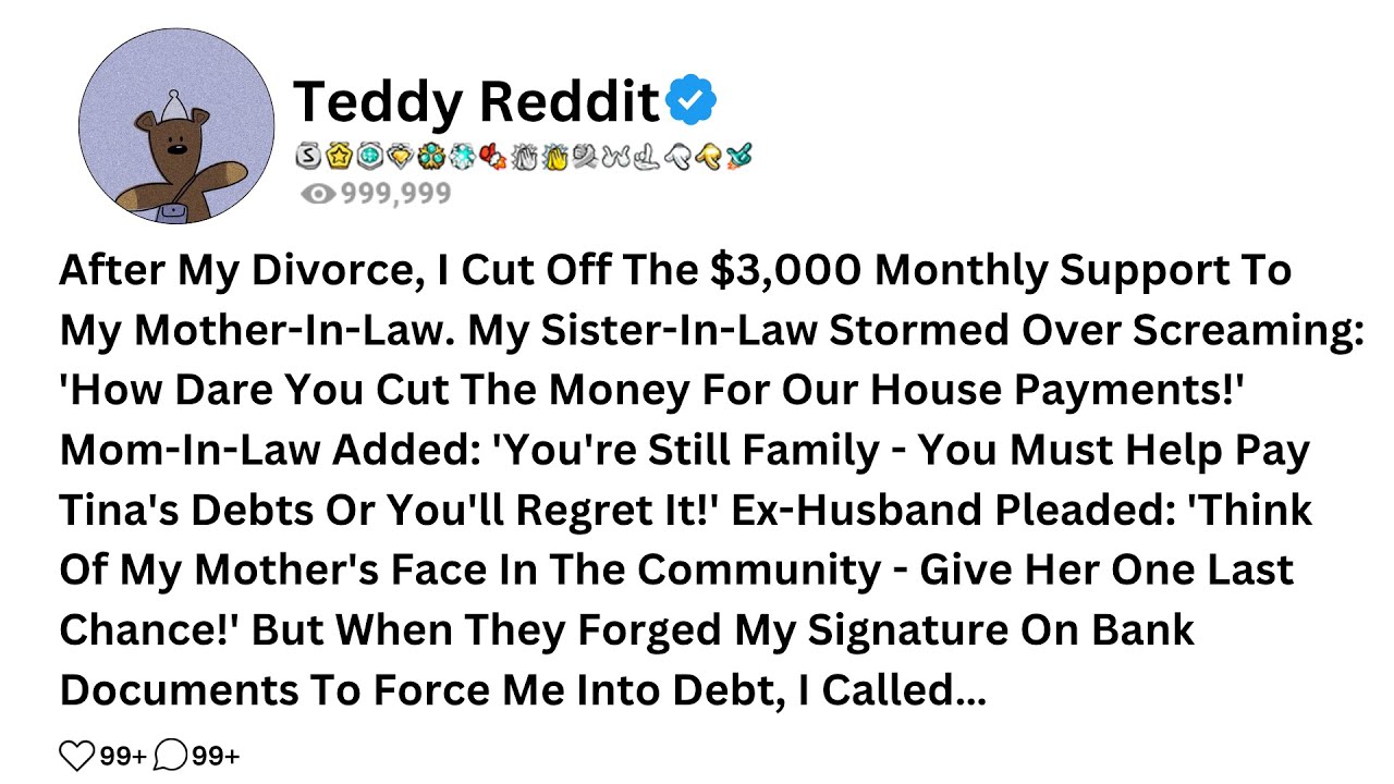 After My Divorce, I Cut Off The $3,000 Monthly Support To My Mother-In-Law. My Sister-In-Law.....