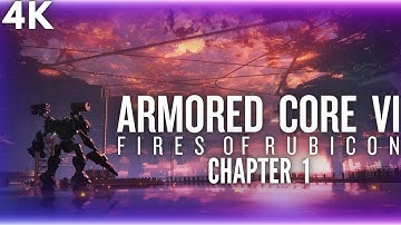 ARMORED CORE 6 Gameplay Walkthrough Chapter 1 [4K 60FPS PC] - No Commentary (FULL GAME)