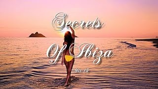 Secrets Of Ibiza - Mix 13 / Beautiful Chill Cafe Sounds 2015 / 2 Hours Musica Del Mar