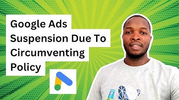 Google Ads Suspension Due To Circumventing Policy