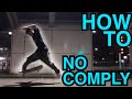 【スケボー】HOW TO ノーコンプライ 前足の外し方と綺麗に乗るコツ！ NO COMPLY